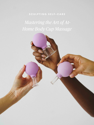 Sculpting Self-Care: Mastering the Art of At-Home Body Cup Massage