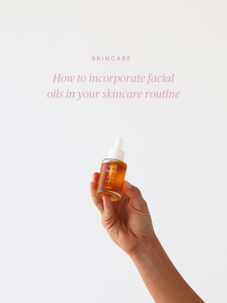 How to incorporate facial oils in your skincare routine
