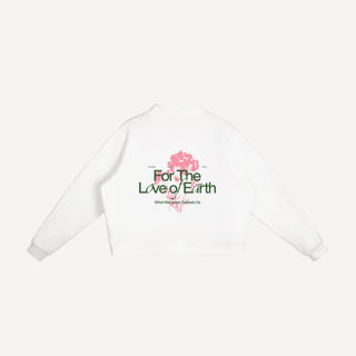 For The Love of Earth Sweatshirt